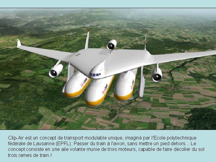 Clip-Air est un concept de transport modulable unique, imaginé par l'Ecole polytechnique fédérale de