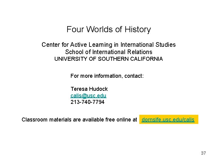 Four Worlds of History Center for Active Learning in International Studies School of International