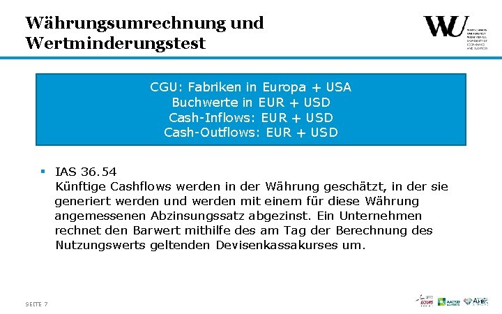 Währungsumrechnung und Wertminderungstest CGU: Fabriken in Europa + USA Buchwerte in EUR + USD