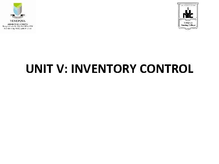 UNIT V: INVENTORY CONTROL 