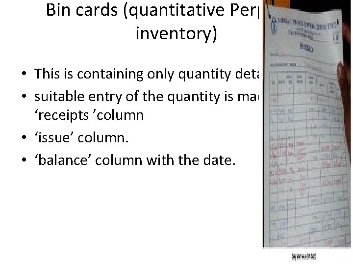 Bin cards (quantitative Perpetual inventory) • This is containing only quantity details of stock.