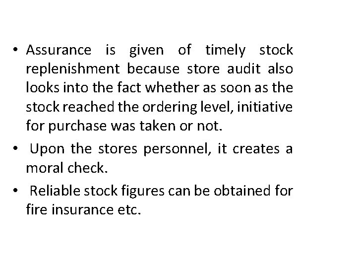  • Assurance is given of timely stock replenishment because store audit also looks