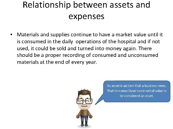 Relationship between assets and expenses • Materials and supplies continue to have a market