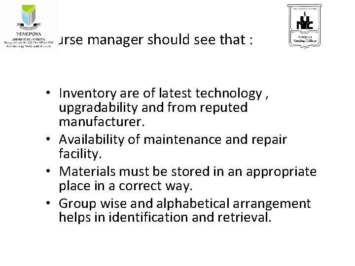 Nurse manager should see that : • Inventory are of latest technology , upgradability