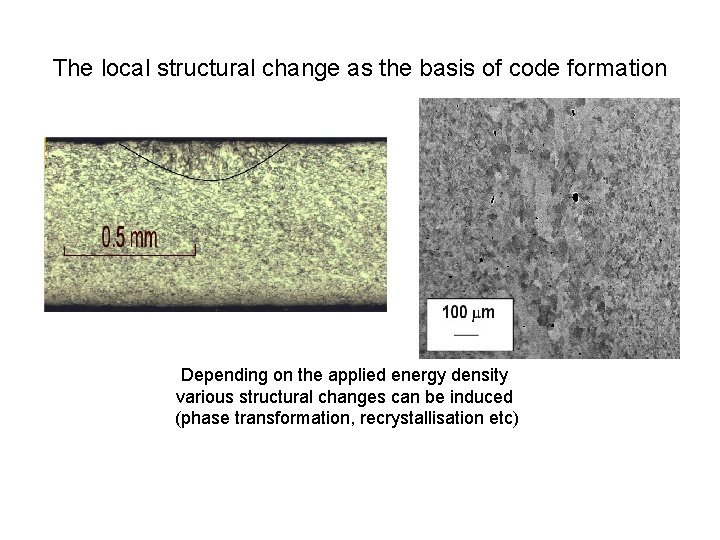 The local structural change as the basis of code formation Depending on the applied