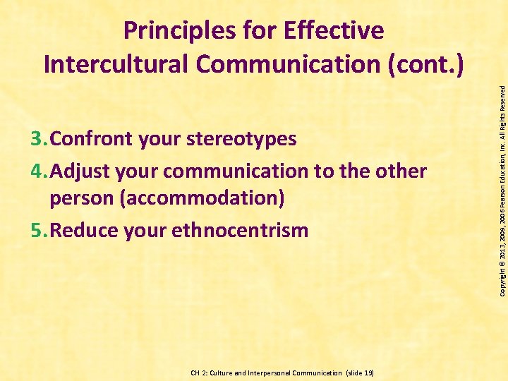 3. Confront your stereotypes 4. Adjust your communication to the other person (accommodation) 5.