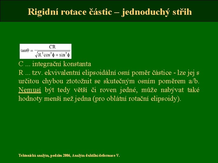 Rigidní rotace částic – jednoduchý střih C. . . integrační konstanta R. . .