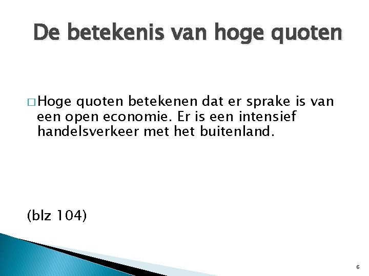 De betekenis van hoge quoten � Hoge quoten betekenen dat er sprake is van De betekenis van hoge quoten � Hoge quoten betekenen dat er sprake is van