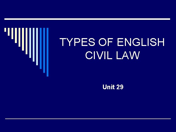 TYPES OF ENGLISH CIVIL LAW Unit 29 