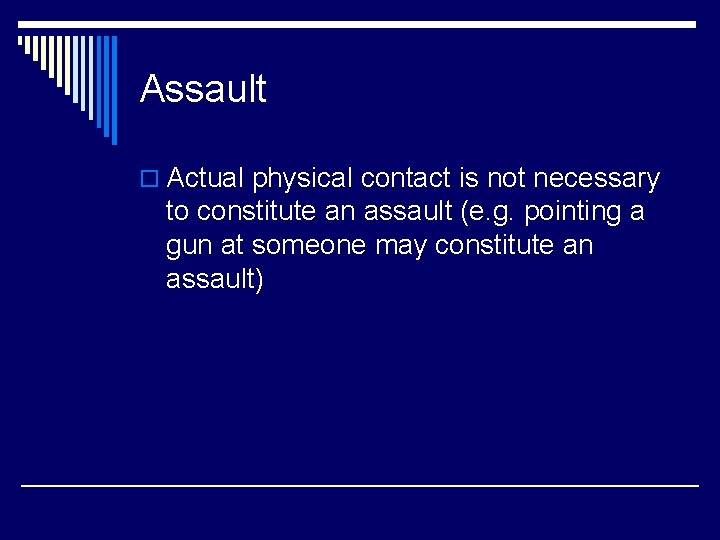 Assault o Actual physical contact is not necessary to constitute an assault (e. g.