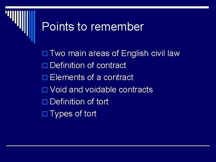 Points to remember o Two main areas of English civil law o Definition of