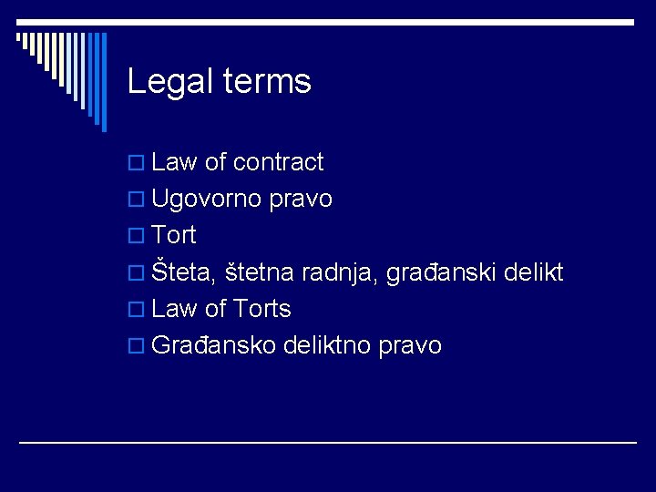 Legal terms o Law of contract o Ugovorno pravo o Tort o Šteta, štetna