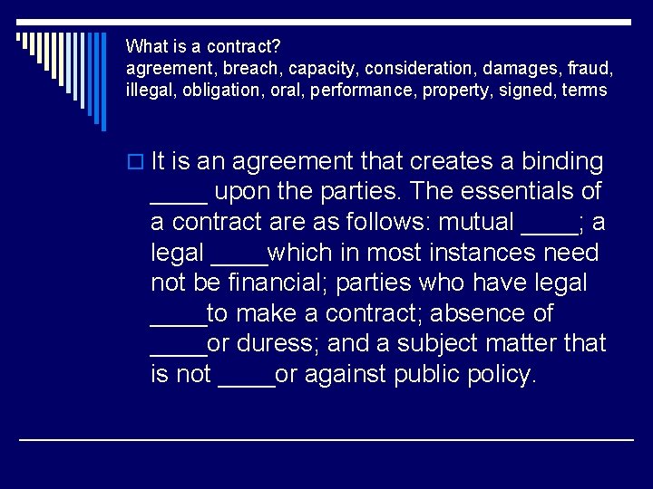 What is a contract? agreement, breach, capacity, consideration, damages, fraud, illegal, obligation, oral, performance,