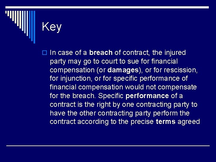 Key o In case of a breach of contract, the injured party may go