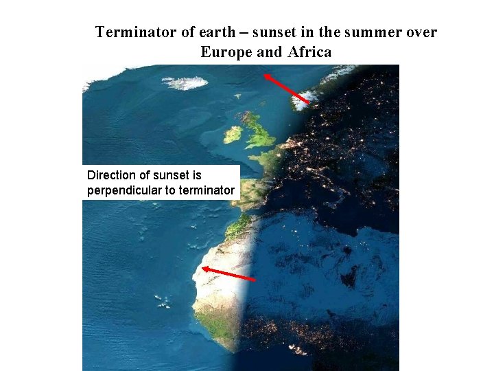 Terminator of earth – sunset in the summer over Europe and Africa Direction of