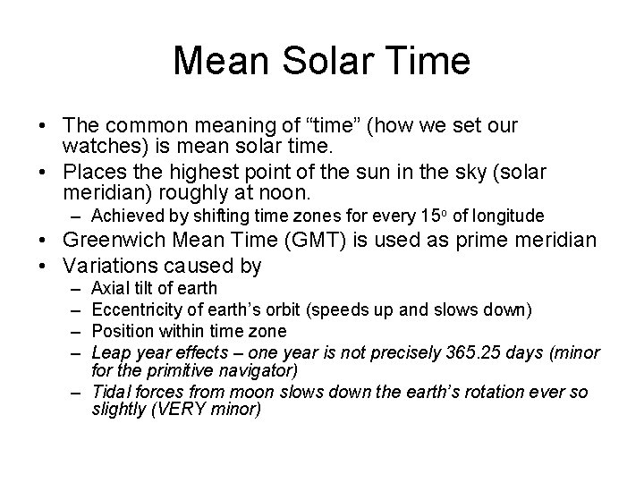 Mean Solar Time • The common meaning of “time” (how we set our watches)