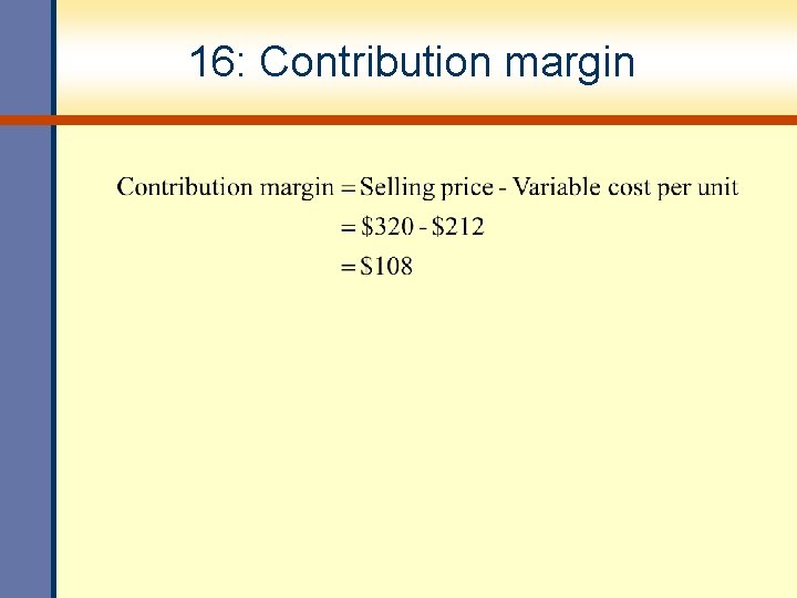 16: Contribution margin 