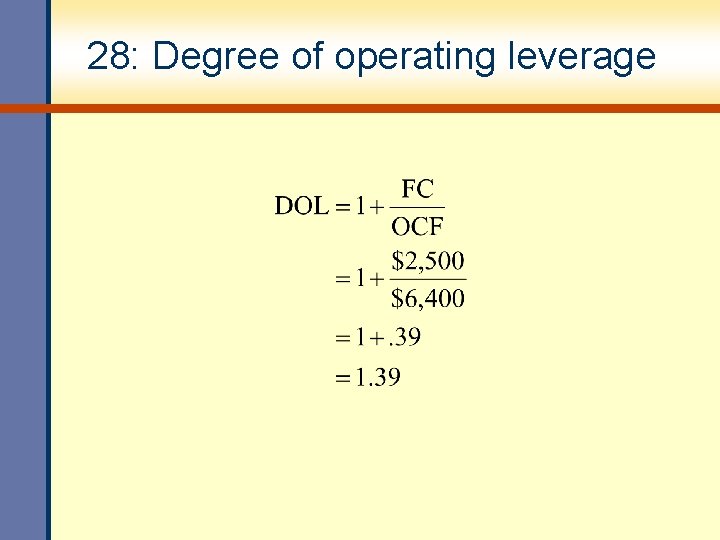 28: Degree of operating leverage 