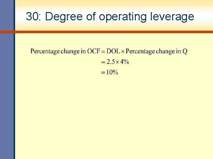 30: Degree of operating leverage 