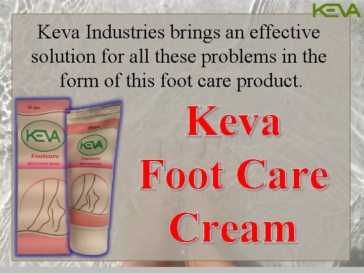 Keva Industries brings an effective solution for all these problems in the form of