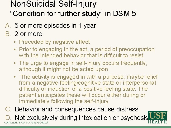 Non. Suicidal Self-Injury “Condition for further study” in DSM 5 A. 5 or more