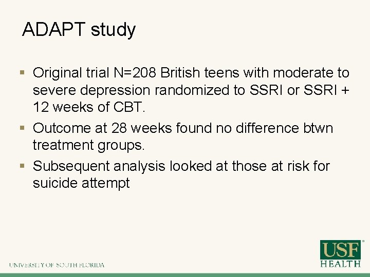 ADAPT study § Original trial N=208 British teens with moderate to severe depression randomized