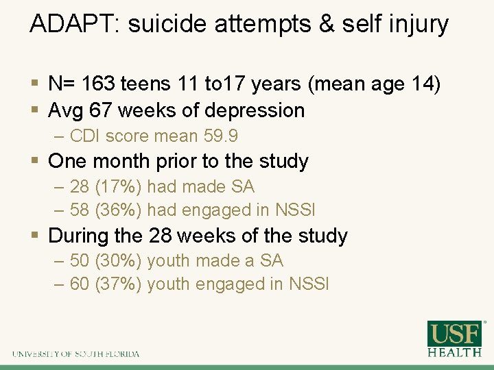 ADAPT: suicide attempts & self injury § N= 163 teens 11 to 17 years