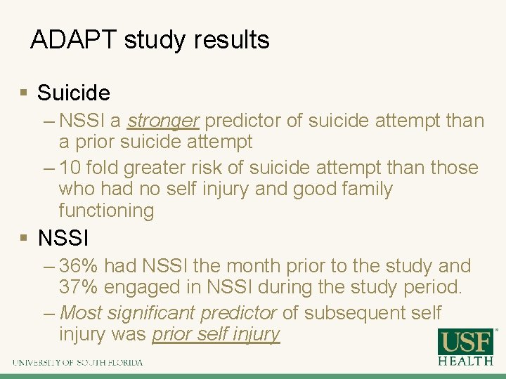 ADAPT study results § Suicide – NSSI a stronger predictor of suicide attempt than