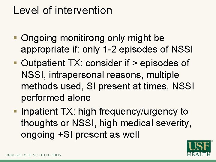 Level of intervention § Ongoing monitirong only might be appropriate if: only 1 -2