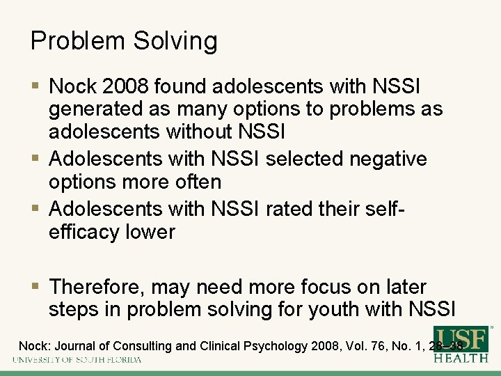 Problem Solving § Nock 2008 found adolescents with NSSI generated as many options to