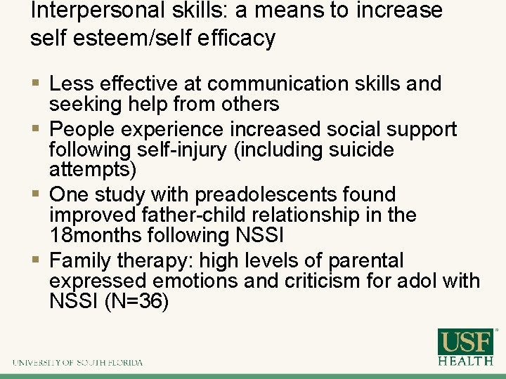 Interpersonal skills: a means to increase self esteem/self efficacy § Less effective at communication