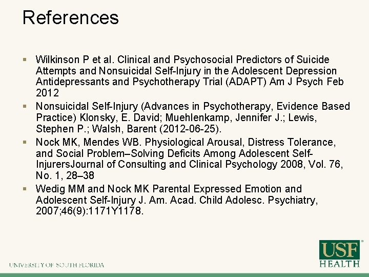 References § Wilkinson P et al. Clinical and Psychosocial Predictors of Suicide Attempts and