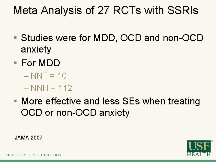 Meta Analysis of 27 RCTs with SSRIs § Studies were for MDD, OCD and