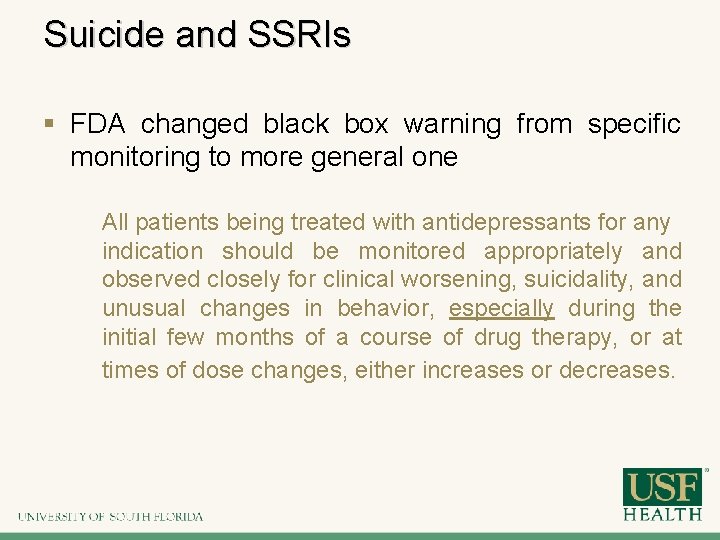Suicide and SSRIs § FDA changed black box warning from specific monitoring to more