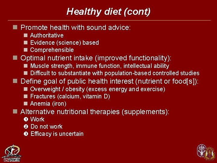 Healthy diet (cont) n Promote health with sound advice: n Authoritative n Evidence (science)