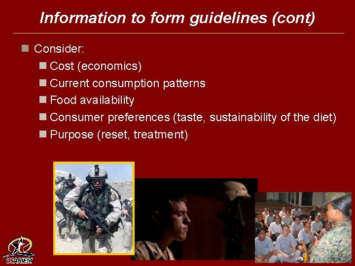 Information to form guidelines (cont) n Consider: n Cost (economics) n Current consumption patterns