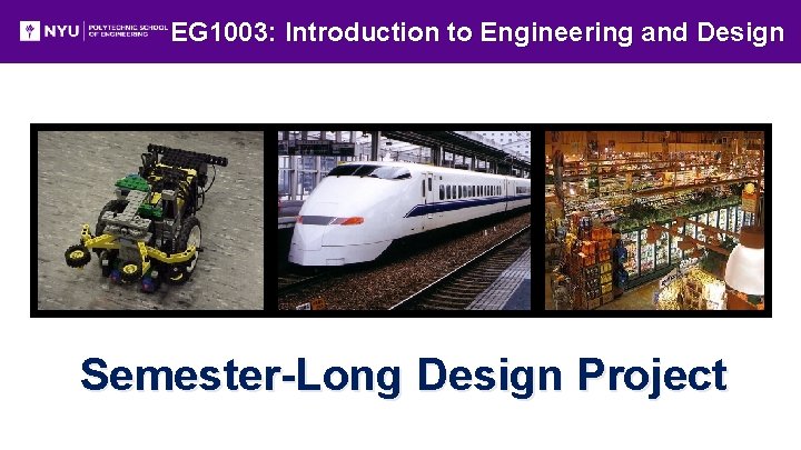 EG 1003: Introduction to Engineering and Design Semester-Long Design Project 