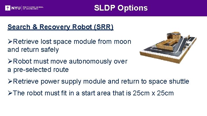 SLDP Options Search & Recovery Robot (SRR) ØRetrieve lost space module from moon and