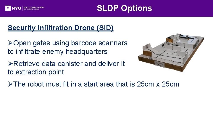 SLDP Options Security Infiltration Drone (SID) ØOpen gates using barcode scanners to infiltrate enemy