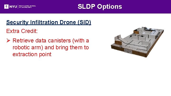 SLDP Options Security Infiltration Drone (SID) Extra Credit: Ø Retrieve data canisters (with a