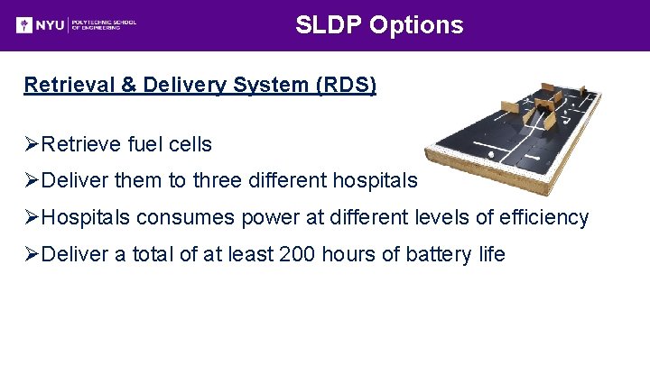 SLDP Options Retrieval & Delivery System (RDS) ØRetrieve fuel cells ØDeliver them to three