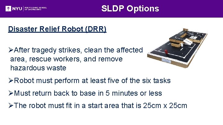 SLDP Options Disaster Relief Robot (DRR) ØAfter tragedy strikes, clean the affected area, rescue