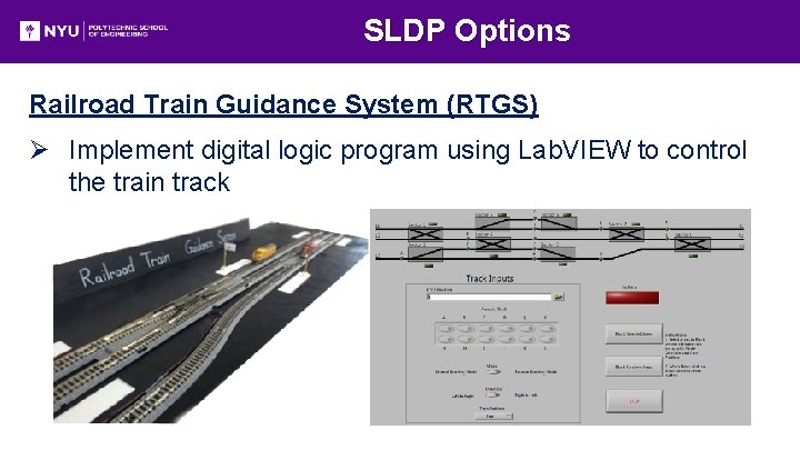 SLDP Options Railroad Train Guidance System (RTGS) Ø Implement digital logic program using Lab.