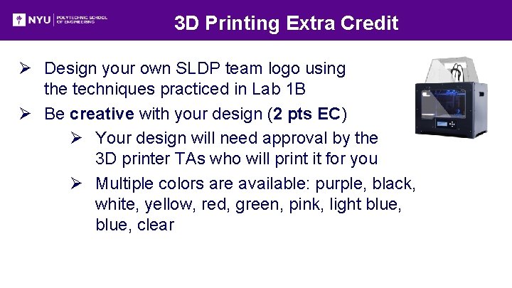 3 D Printing Extra Credit Ø Design your own SLDP team logo using the