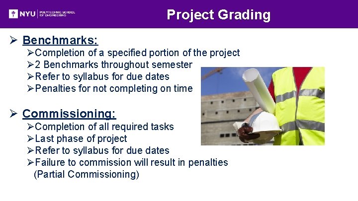 Project Grading Ø Benchmarks: ØCompletion of a specified portion of the project Ø 2