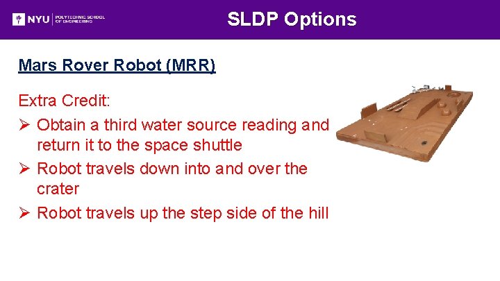 SLDP Options Mars Rover Robot (MRR) Extra Credit: Ø Obtain a third water source