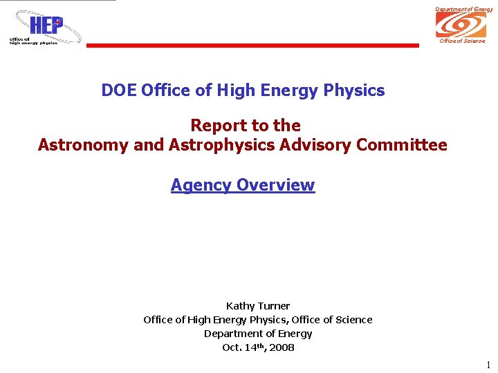 Department of Energy Office of Science DOE Office of High Energy Physics Report to