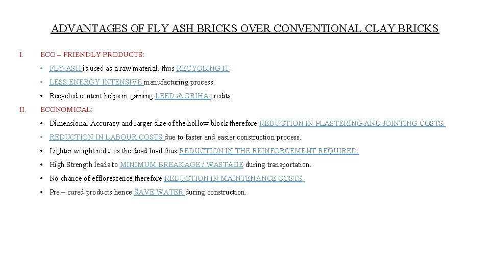 ADVANTAGES OF FLY ASH BRICKS OVER CONVENTIONAL CLAY BRICKS I. ECO – FRIENDLY PRODUCTS: