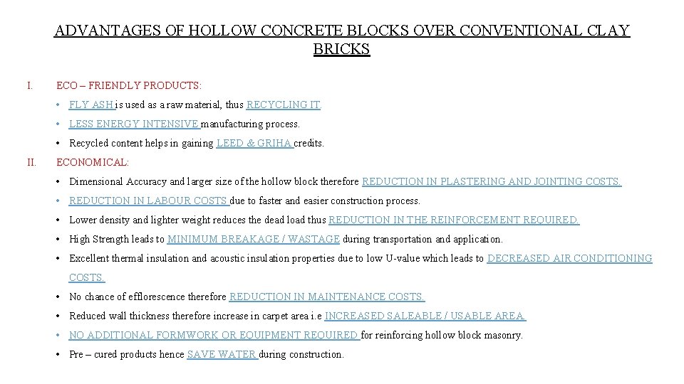 ADVANTAGES OF HOLLOW CONCRETE BLOCKS OVER CONVENTIONAL CLAY BRICKS I. ECO – FRIENDLY PRODUCTS: