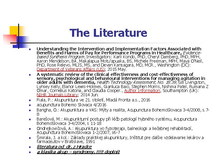 The Literature n n n n n Understanding the Intervention and Implementation Factors Associated